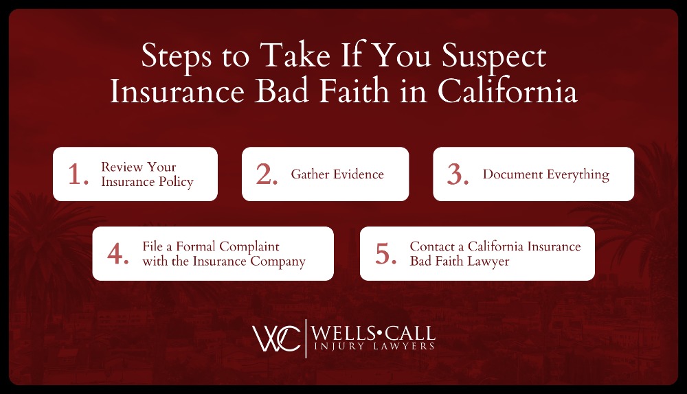 steps to take if you suspect insurance bad faith california